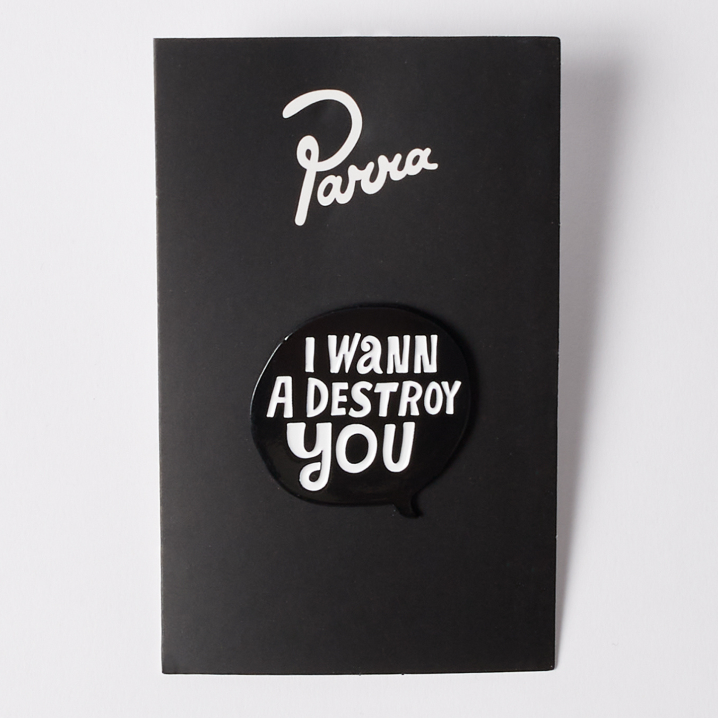 Parra Destroy You Enamel Pin Black