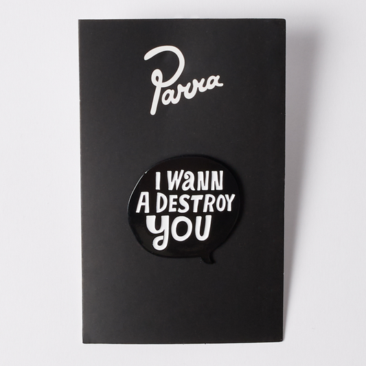 Parra Destroy You Enamel Pin Black