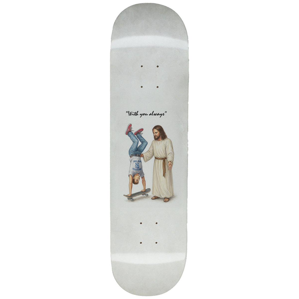 Paradise NYC With You Always Skateboard Deck 8.5
